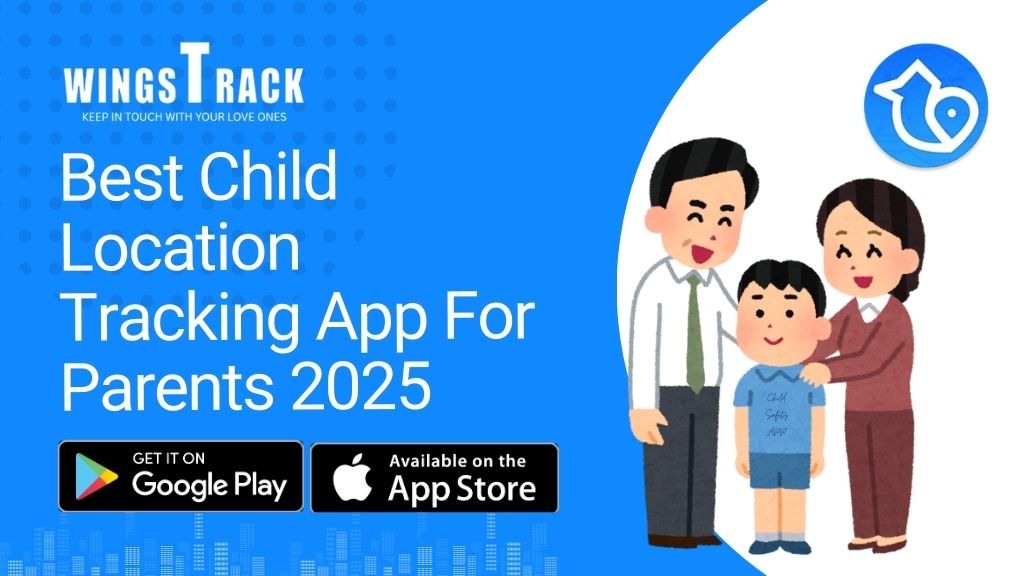 Best Child Location Tracking App For Parents 2025