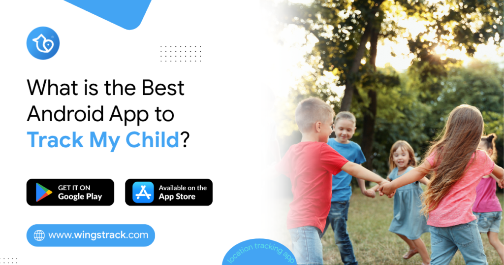 Android App to Track My Child