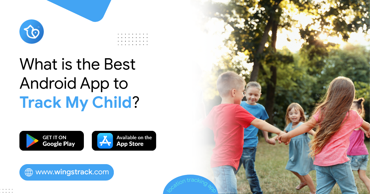 What is the Best Android App to Track My Child?